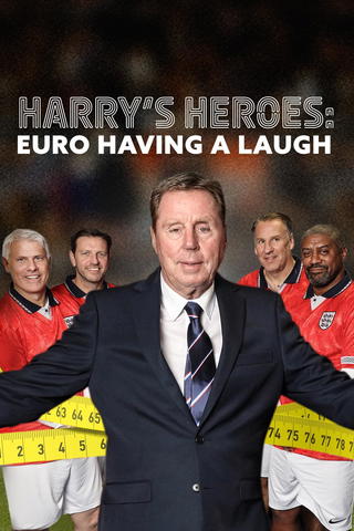 Harry's Heroes: Euro Having a Laugh