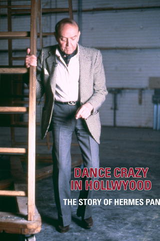 Dance Crazy in Hollywood - The Story of Hermes Pan