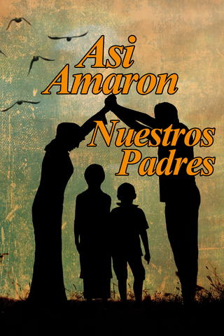 Así amaron nuestros padres