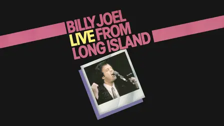 Billy Joel: Live from Long Island