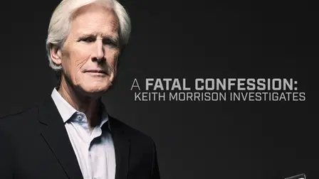 A Fatal Confession: Keith Morrison Investigates