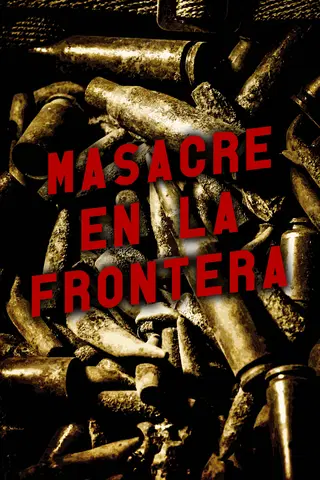 Masacre en la frontera