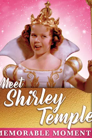 Meet Shirley Temple: Memorable Moments