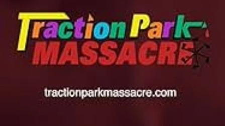 Traction Park Massacre