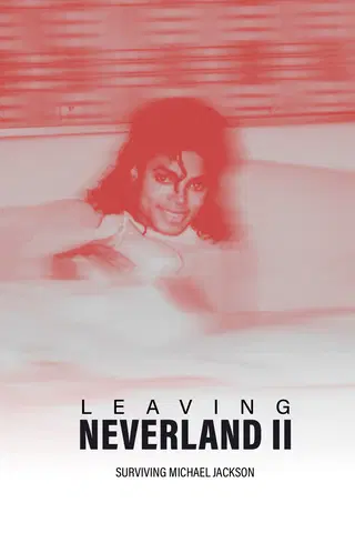 Leaving Neverland 2: Surviving Michael Jackson