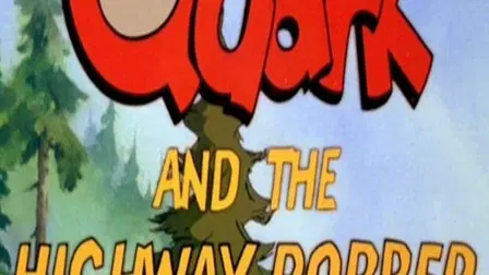 Quark and the Highway Robber