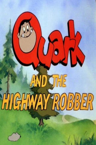 Quark and the Highway Robber
