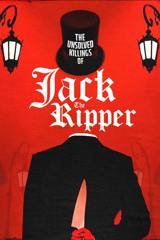 The Unsolved Killings of Jack the Ripper