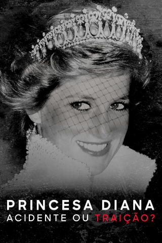Princesa Diana - Acidente ou Traição?