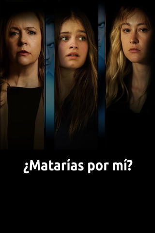 ¿Matarías por mí?