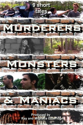 MURDERERS, MONSTERS, and MANIACS