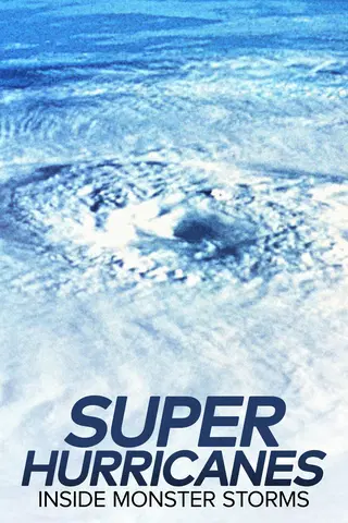 Super Hurricanes - Im Inneren der Monsterstürme