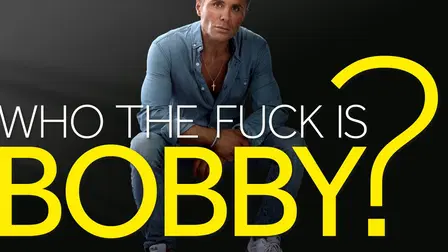 Who the fuck is Bobby?