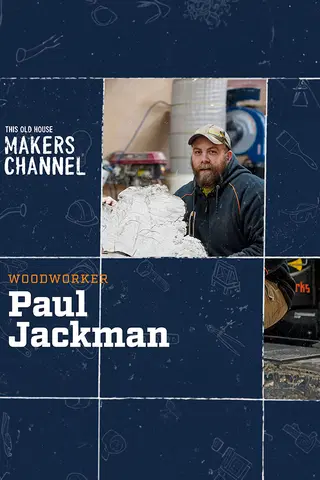 Paul Jackman: This Old House Makers Channel