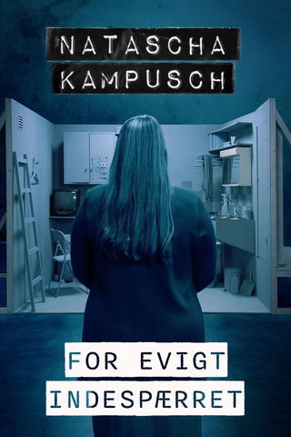 Natascha Kampusch: A Lifetime in Prison
