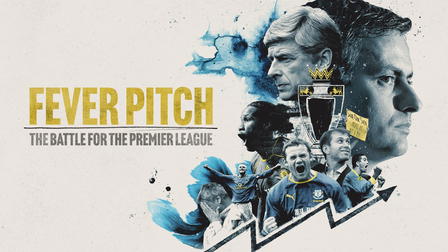 Fever Pitch: The Rise of the Premier League