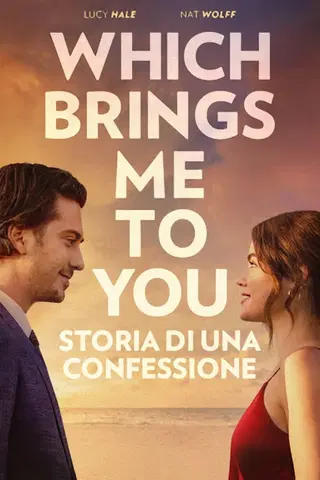 Which Brings Me to You - Storia di una confessione