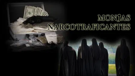 Monjas narcotraficantes