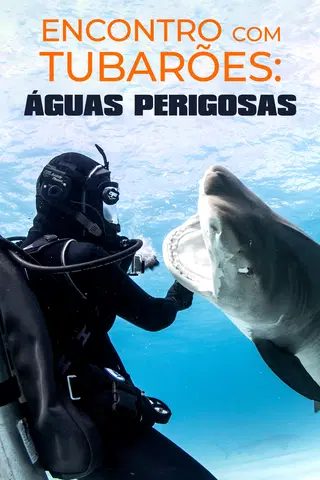 Encontro com Tubarões: Águas Perigosas