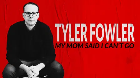 Tyler Fowler: My Mom Said I Can't Go