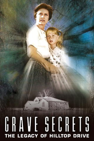 Grave Secrets: The Legacy of Hilltop Drive