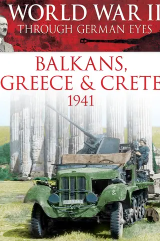 Hitler's War Machine Balkans, Greece and Crete 1941