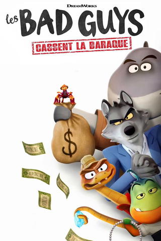 Les Bad Guys cassent la baraque