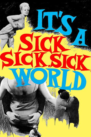 It′s a Sick Sick Sick World