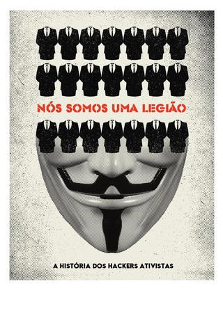 Nós Somos Uma Legião: A História dos Hackers Ativistas