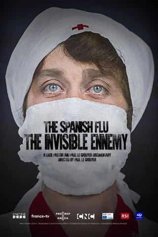 The Spanish Flu: The Invisible Enemy