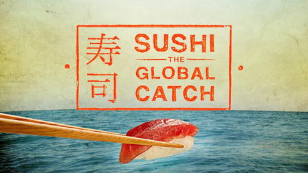 Sushi: The Global Catch