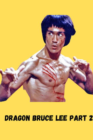 Dragon Bruce Lee Part 2