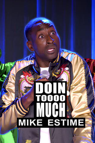 Mike Estime: Doin Toooo Much