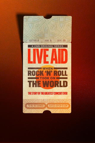 Live Aid: When Rock 'n' Roll Took On the World