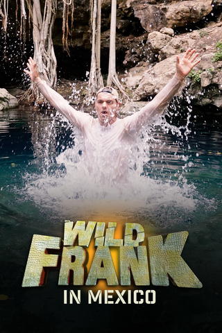 Wild Frank in Mexico