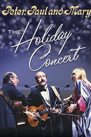 Peter, Paul & Mary: The Holiday Concert