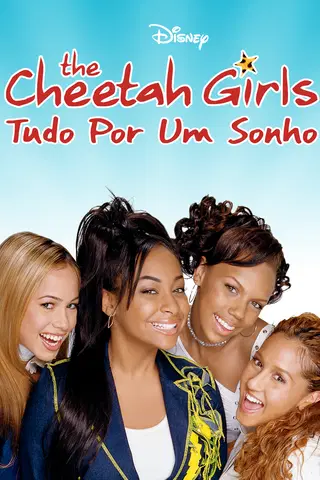 The Cheetah Girls: Tudo Por Um Sonho