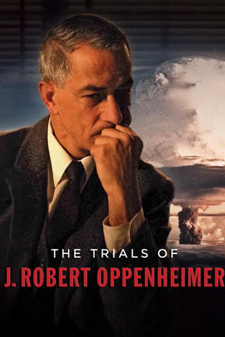 The Trials of J. Robert Oppenheimer