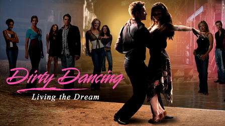 Dirty Dancing: Living the Dream