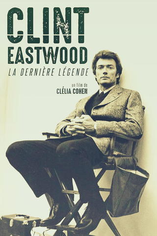 Clint Eastwood : La Dernière Légende