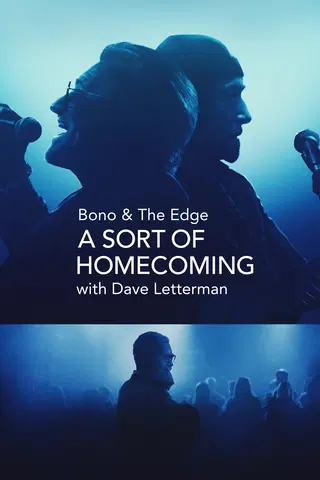 Bono & The Edge | A Sort of Homecoming with Dave Letterman