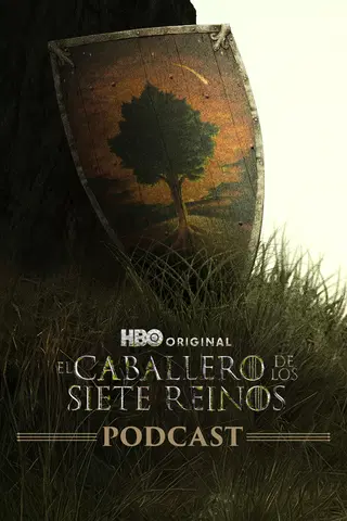 El Caballero de los Siete Reinos: El Podcast