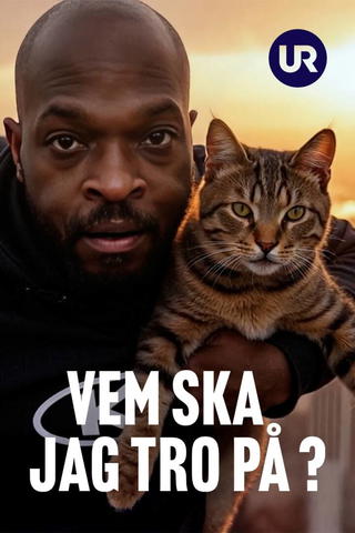 Vem ska jag tro på?