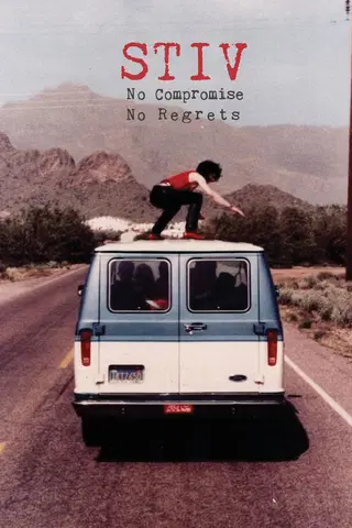 Stiv: No Compromise No Regrets