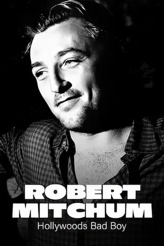 Robert Mitchum: Hollywoods Bad Boy