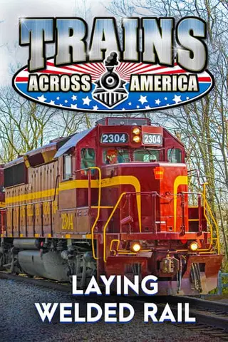 Trains Across America: Laying Welded Rail