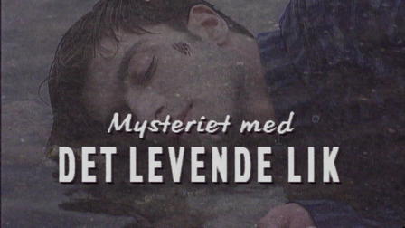 Mysteriet med det levende lik
