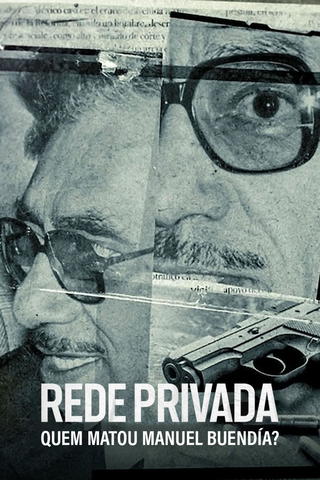 Rede Privada: Quem Matou Manuel Buendía?