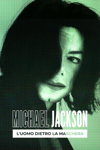 Michael Jackson - L'uomo dietro la maschera