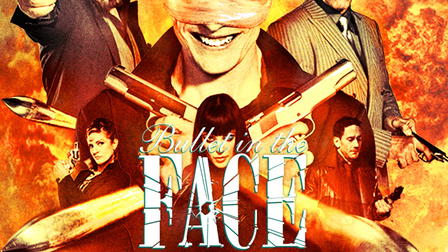 Bullet in the Face